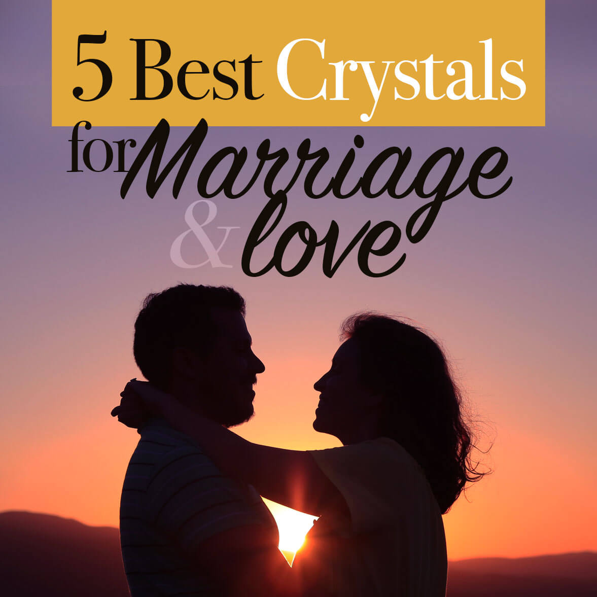 Revamp your Relationship: 5 Best Crystals for Marriage & Love