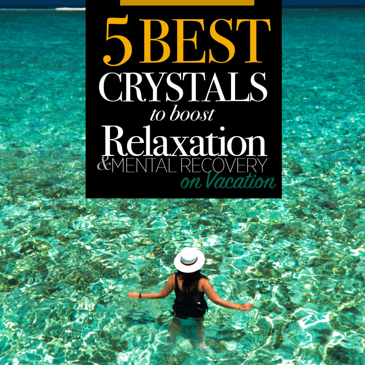 Best Crystals for Stress Relief & Mental Recovery on Summer Vacation