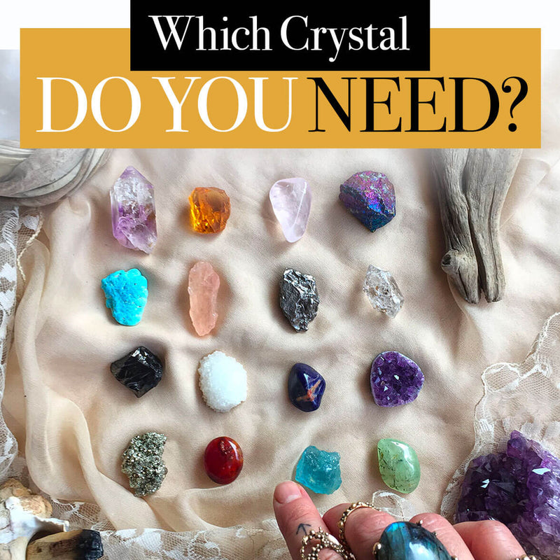 Which Stone Do You Need: The Guide to Know the Best Crystal for You
